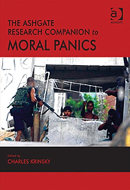 Book cover of: Ashgate Research Companion to Moral Panics. By: Charles Krinsky