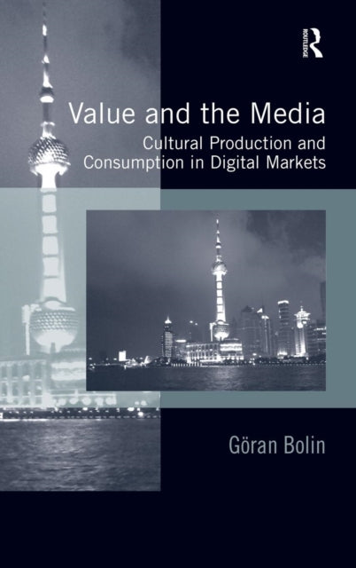 Book cover of: Value and the Media. By: Göran Bolin
