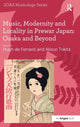 Book cover of: Music, Modernity and Locality in Prewar Japan: Osaka and Beyond