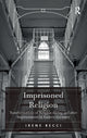 Book cover of: Imprisoned Religion. By: Irene Becci