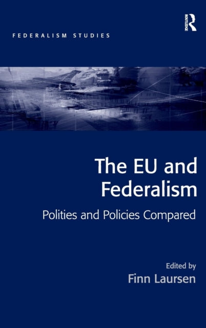 Book cover of: EU and Federalism. By: Finn Laursen
