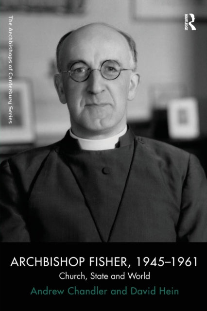 Book cover of: Archbishop Fisher, 1945–1961. By: Hein, David Prof