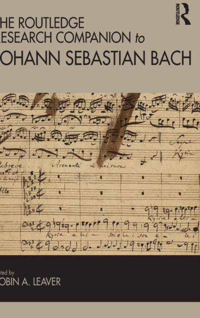 Book cover of: Routledge Research Companion to Johann Sebastian Bach. By: Robin A. Leaver