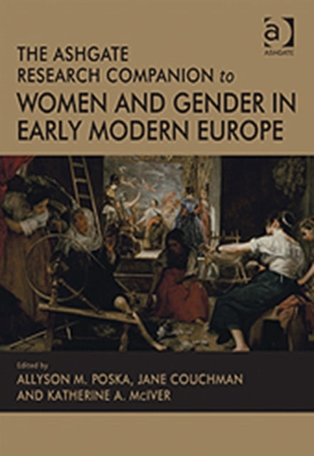 Book cover of: Ashgate Research Companion to Women and Gender in Early Modern Europe. By: Jane Couchman