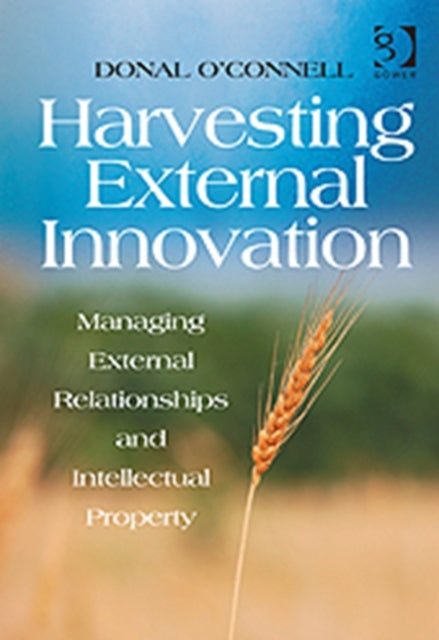 Book cover of: Harvesting External Innovation. By: Donal O'Connell