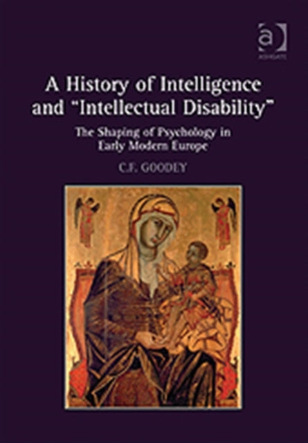Book cover of: History of Intelligence and 'Intellectual Disability'. By: C. F. Goodey
