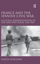 Book cover of: France and the Spanish Civil War. By: Martin Hurcombe