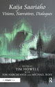 Book cover of: Kaija Saariaho: Visions, Narratives, Dialogues. By: Tim Howell
