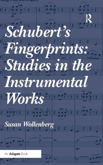 Book cover of: Schubert's Fingerprints: Studies in the Instrumental Works. By: Susan Wollenberg