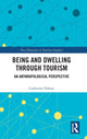 Book cover of: Being and Dwelling through Tourism. By: Catherine Palmer