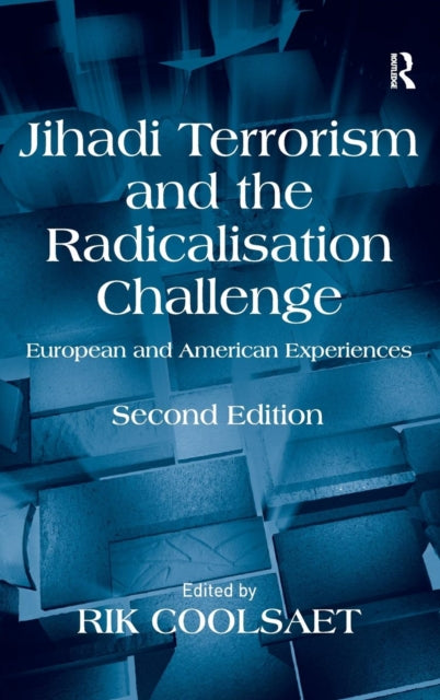 Book cover of: Jihadi Terrorism and the Radicalisation Challenge. By: R. Coolsaet