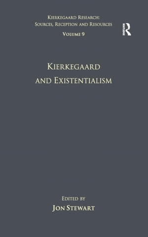 Volume 9: Kierkegaard and Existentialism