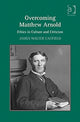 Book cover of: Overcoming Matthew Arnold. By: James Walter Caufield