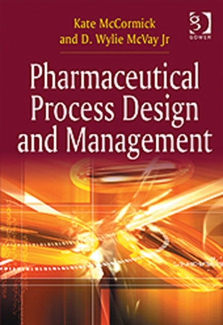 Book cover of: Pharmaceutical Process Design and Management. By: Kate McCormick