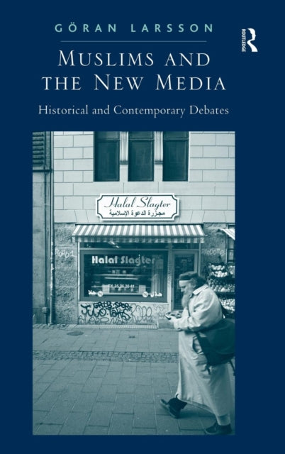 Book cover of: Muslims and the New Media. By: Göran Larsson
