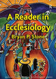 Book cover of: Reader in Ecclesiology. By: Bryan P. Stone
