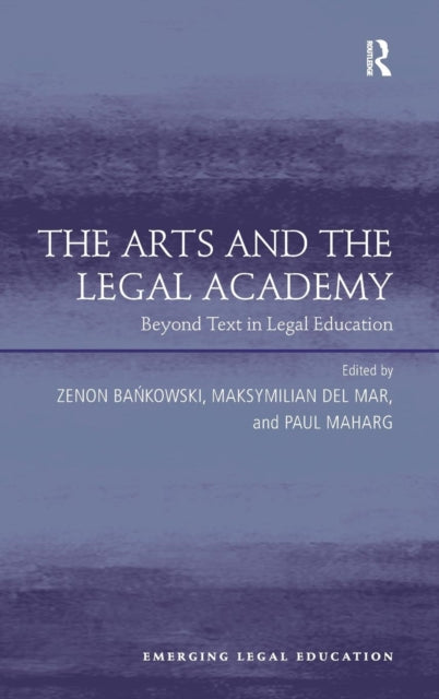 Book cover of: Arts and the Legal Academy. By: Zenon Bankowski