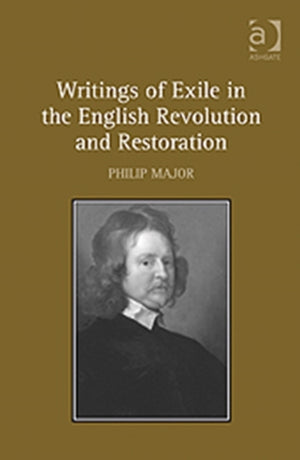 Writings of Exile in the English Revolution and Restoration