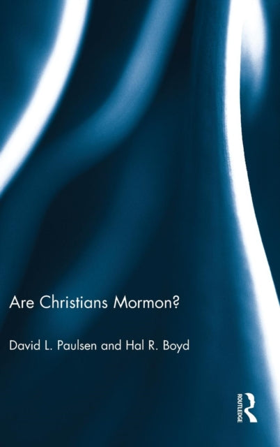 Book cover of: Are Christians Mormon?. By: David L. Paulsen