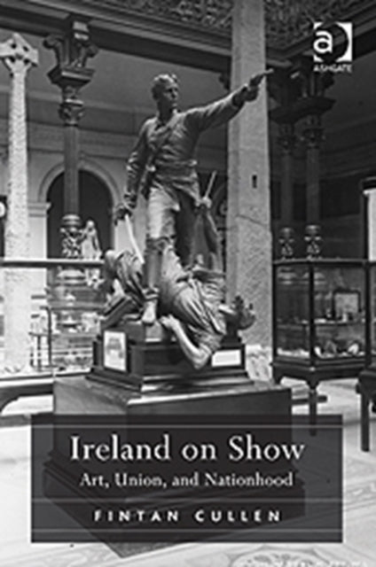 Book cover of: Ireland on Show. By: Fintan Cullen