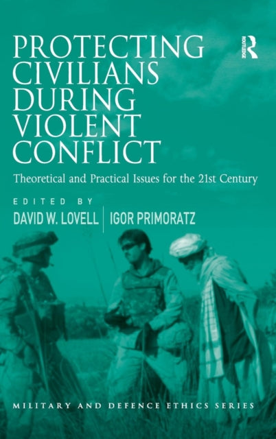 Book cover of: Protecting Civilians During Violent Conflict. By: David W. Lovell