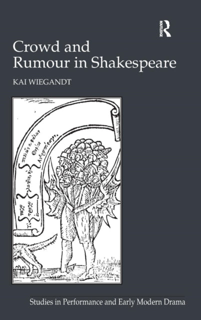 Book cover of: Crowd and Rumour in Shakespeare. By: Kai Wiegandt