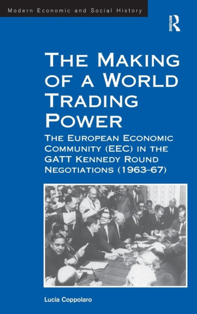 Book cover of: Making of a World Trading Power. By: Lucia Coppolaro