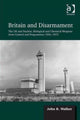 Book cover of: Britain and Disarmament. By: John R. Walker