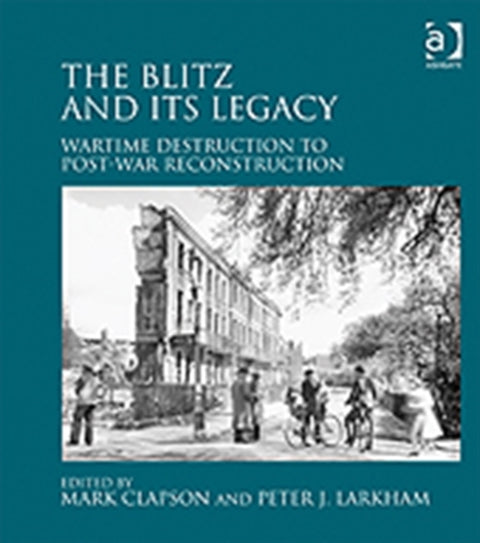 The Blitz and its Legacy
