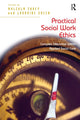 Book cover of: Practical Social Work Ethics. By: Malcolm Carey