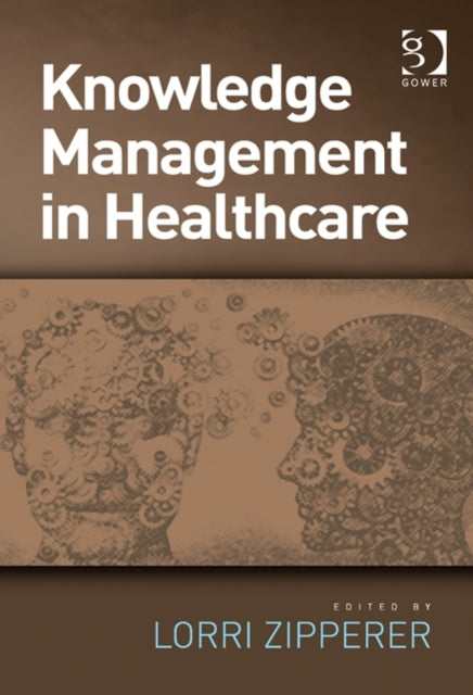Book cover of: Knowledge Management in Healthcare. By: Lorri Zipperer