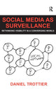 Book cover of: Social Media as Surveillance. By: Daniel Trottier