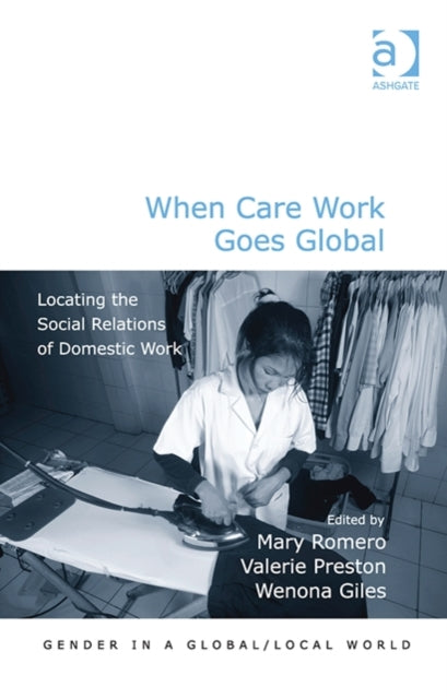 Book cover of: When Care Work Goes Global. By: Valerie Preston