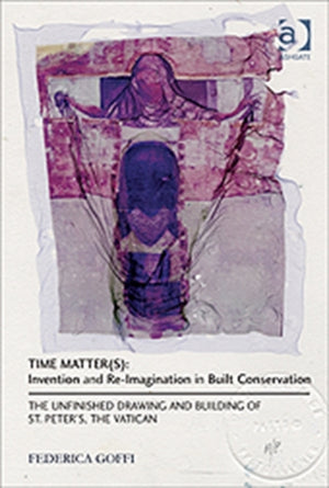 Time Matter(s): Invention and Re-Imagination in Built Conservation