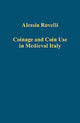 Book cover of: Coinage and Coin Use in Medieval Italy. By: Alessia Rovelli