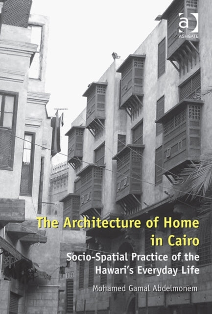 Book cover of: Architecture of Home in Cairo. By: Mohamed Gamal Abdelmonem