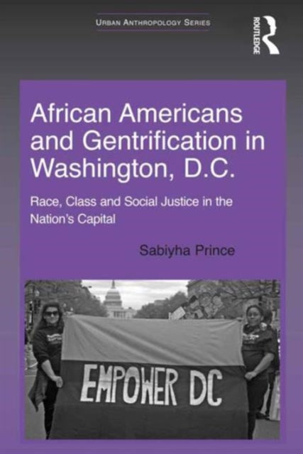 Book cover of: African Americans and Gentrification in Washington, D.C.. By: Sabiyha Prince