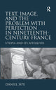 Book cover of: Text, Image, and the Problem with Perfection in Nineteenth-Century France