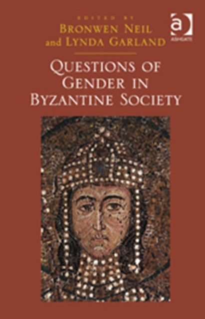 Book cover of: Questions of Gender in Byzantine Society. By: Bronwen Neil