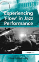 Book cover of: Experiencing 'Flow' in Jazz Performance. By: Elina Hytonen