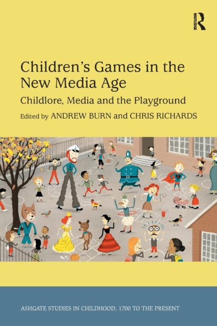 Book cover of: Children's Games in the New Media Age. By: Andrew Nicholas Burn