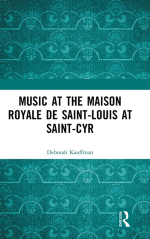 Music at the Maison royale de Saint-Louis at Saint-Cyr