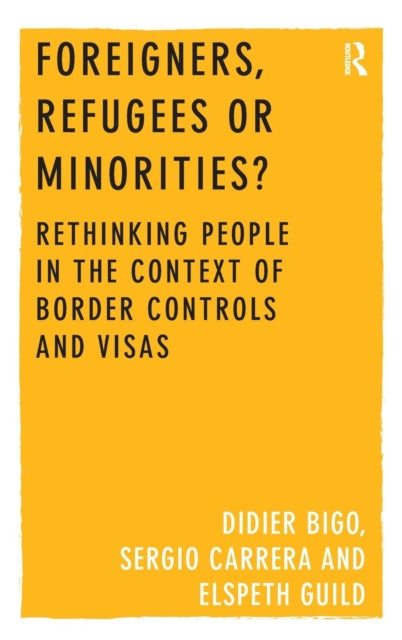 Book cover of: Foreigners, Refugees or Minorities?. By: Didier Bigo