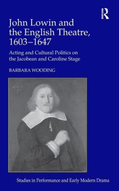 Book cover of: John Lowin and the English Theatre, 1603?1647. By: Barbara Wooding