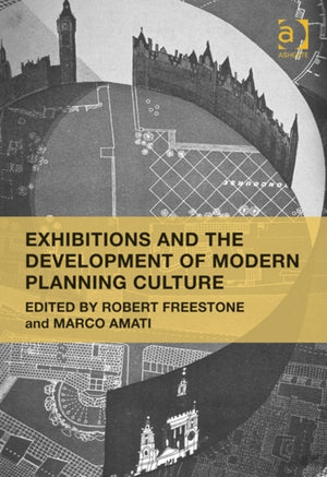 Exhibitions and the Development of Modern Planning Culture