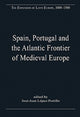 Book cover of: Spain, Portugal and the Atlantic Frontier of Medieval Europe