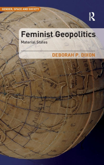 Book cover of: Feminist Geopolitics. By: Deborah P. Dixon