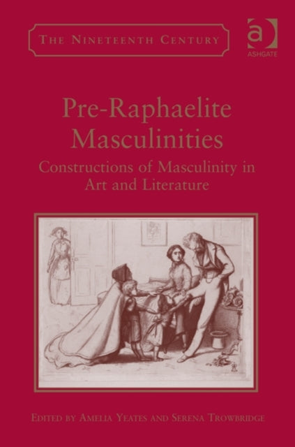 Book cover of: Pre-Raphaelite Masculinities. By: Serena Trowbridge