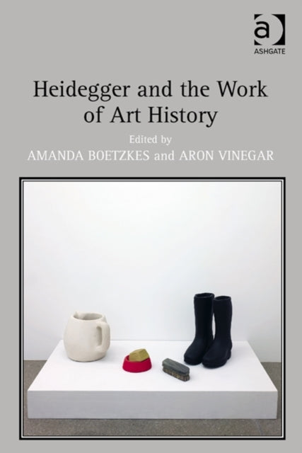 Book cover of: Heidegger and the Work of Art History. By: Amanda Boetzkes