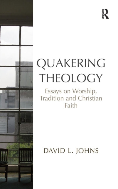 Book cover of: Quakering Theology. By: David L. Johns